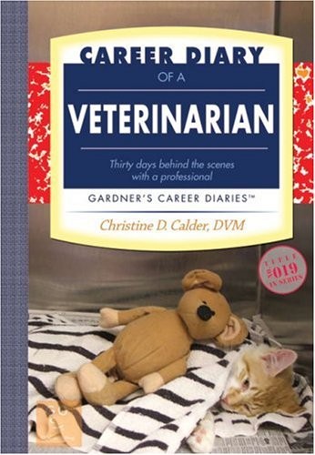Cover of Career Diary of a Veterinarian: Thirty Days Behind the Scenes with a Professional