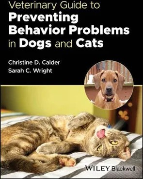 Cover of Veterinary Guide to Preventing Behavior Problems in Dogs and Cats